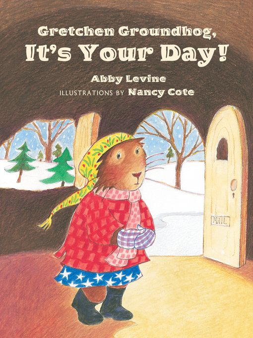 Title details for Gretchen Groundhog, It's Your Day! by Abby Levine - Available